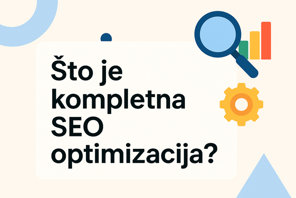 Što je kompletna SEO optimizacija